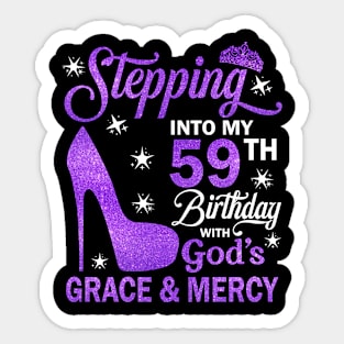 Stepping Into My 59th Birthday With God's Grace & Mercy Bday Sticker